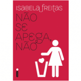 Não Se Apega, Não - Isabela Freitas