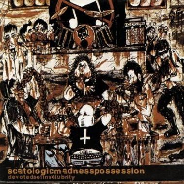CD SCATOLOGIC MADNESS POSSESSION - Devoteds of Insalubrity