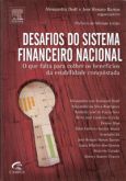Desafios do Sistema Financeiro Nacional - O Que Falta para Colher os Benefícios da Estabilidade Conq
