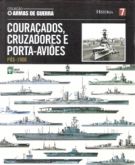 Col. Armas de Guerra - Vol. 07 - Couraçados, Cruzadores e Porta-Aviões