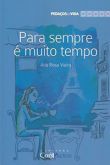 Para Sempre é Muito Tempo - Col. Pedaços de Vida