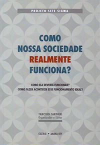 Como Nossa Sociedades Realmente Funciona?
