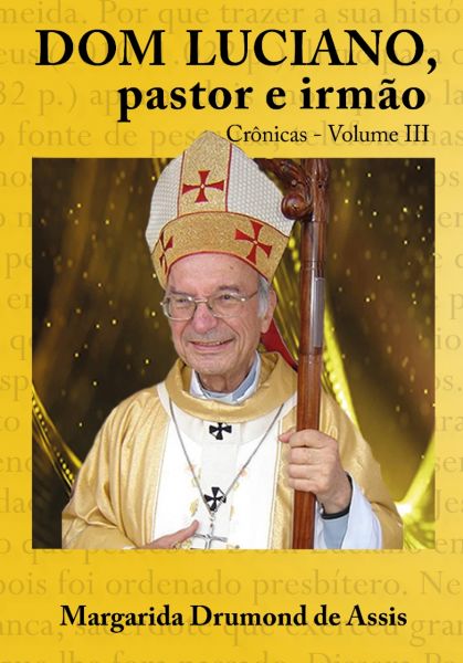 Kit Especial: Dom Luciano, pastor e irmão – Vol. I, II e III