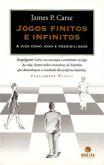 Jogos Finitos e Infinitos - A Vida como Jogo e Possibilidade