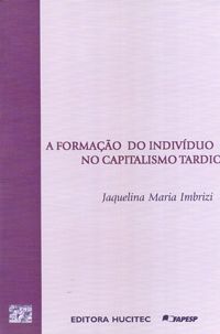 A Formação do Indivíduo no Capitalismo Tardio