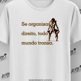 Se Organizar Todo Mundo Transa