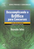 Descomplicando O Broffice Para Concursos - Teoria, Prática e Questões