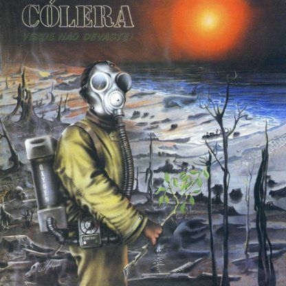 Cólera – Verde, Não Devaste