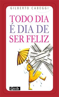 Todo Dia é Dia de Ser Feliz (embalagem especial)