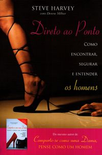 Direto ao Ponto - Como Encontrar, Segurar e Entender os Homens (com orelha)