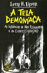A Tela Demoníaca - As Influências de Max Reinhardt e do Expressionismo