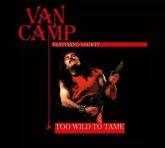 Van Camp - Too Wild to Tame - Slipcase CD