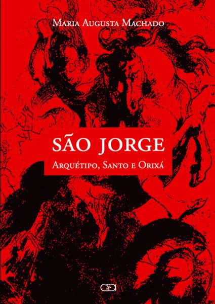São Jorge: arquétipo, santo e orixá