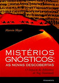 Mistérios Gnósticos: As Novas Descobertas