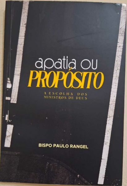 APATIA OU PROPÓSITO-BISPO PAULO RANGEL