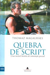 Quebra de Script - Uma Incrível História de Reinvenção Pessoal