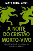 A Noite do Cristão Morto-Vivo