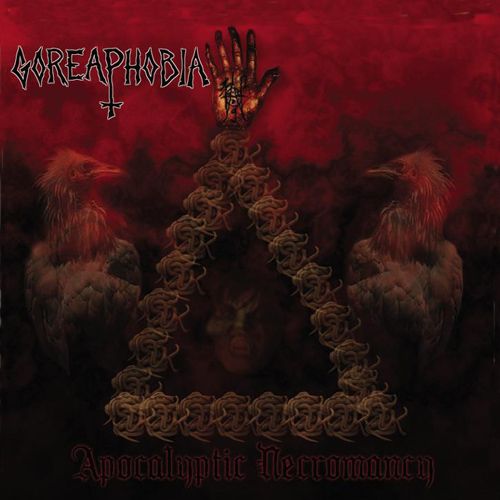 Goreaphobia - Apocalyptic Necromancy (Novo/Deslacrado)