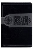 BÍBLIA DE ESTUDO DESAFIOS DE TODO HOMEM - PRETA E CINZA