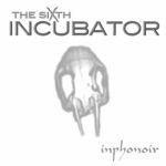 CD THE SIXTH INCUBATOR - Inphonoir