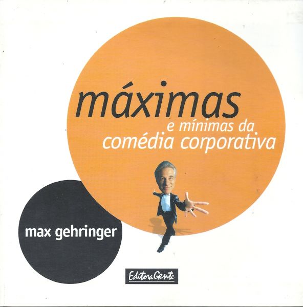 Máximas e Mínimas da Comédia Corporativa