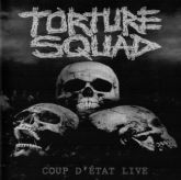 Torture Squad - Coup D'État Live + Possessed By Horror (EP - Digifile/Lacrado)