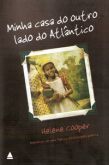 Minha Casa do Outro Lado do Atlântico - Memórias de uma Família Dividida pela Guerra