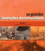 As Grandes Invenções da Humanidade Vol. 2 - Da Máquina a Vapor ao Plástico