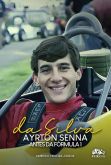 Da Silva - Ayrton Senna antes da fórmula 1