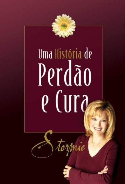 STORMIE - UMA HISTÓRIA DE PERDÃO E CURA