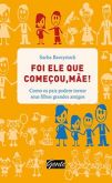 Foi Ele que Começou, Mãe!