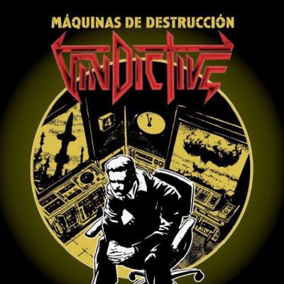 VINDICTIVE - Máquinas De Destrucción