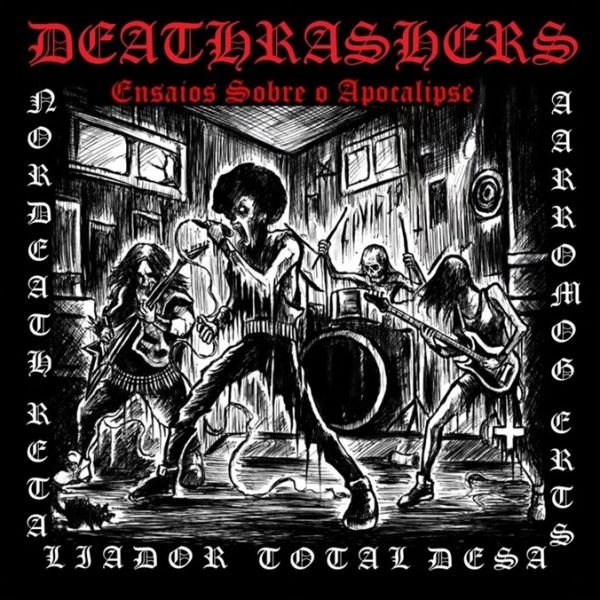 Gomorraa, Nordeath, Retaliador, Total Desastre – Deathrashers: Ensaios Sobre O Apocalipse