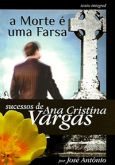 A Morte é uma Farsa - Sucessos de Ana Cristina Vargas