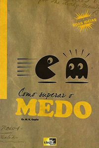 Como Superar o Medo - Col. Boas Ideias