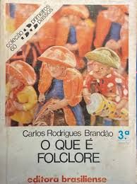 Coleção primeiros Passos 60 Que é Folclore Carlos Rodrigues Brandão