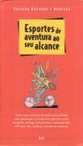 Col. Entenda e Aprenda - Esportes de Aventura ao seu Alcance