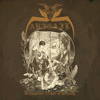 ABIGAIL - Blasphemy Night In Beijing
