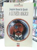 A LUNETA MAGICA JOAQUIM MANUEL DE MACEDO