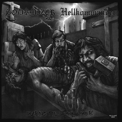 MAKING THE DEVIL WORK - Sodomizer / Hellkommander (split)