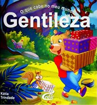 Gentileza - Col. O Que Cabe no Meu Mundo