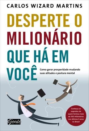 Desperte o Milionário Que Há Em Você