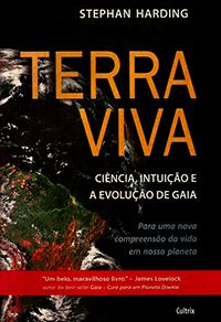 Terra Viva - Ciência Intuição e a Evolução de Gaia