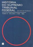 Historia do Supremo Tribunal Federal Vol.1 - Tomo IV - 1930-1963