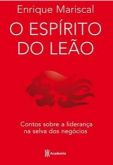 O Espírito do Leão - Contos sobre a liderança na selva dos negócios