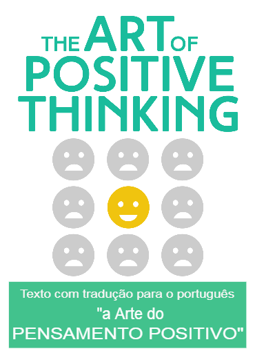 A Arte do Pensamento Positivo, ‘The Art of Positive Thinking’ (e-book)