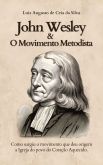 JOHN WESLEY E O MOVIMENTO METODISTA
