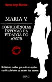 Maria V. - Confidências Íntimas da Fidalga do Amor