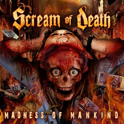 SCREAM OF DEATH - Madness Of Mankind