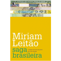 A Saga Brasileira - Miriam Leitão